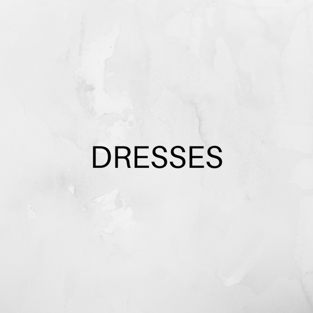 DRESSES